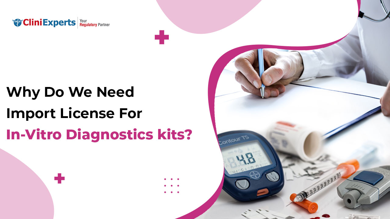 Why do we need import licenses for In-Vitro Diagnostics kits?