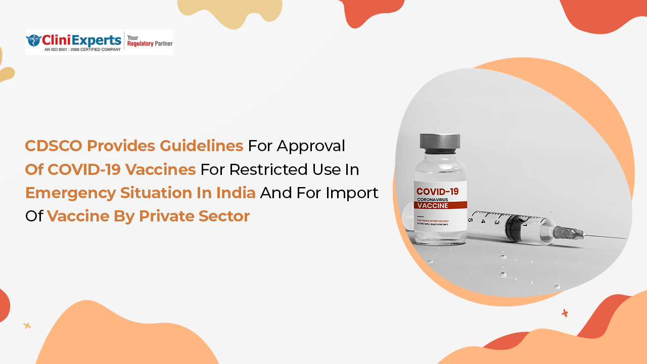 CDSCO provides guidelines for approval of COVID-19 Vaccines for restricted use in an emergency situation in India and for the import of vaccine by the private sector